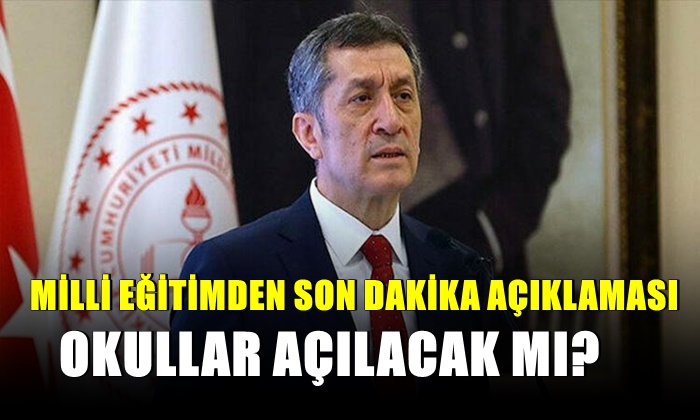 Milli Eğitimden son dakika açıklaması! Okullar açılacak mı?