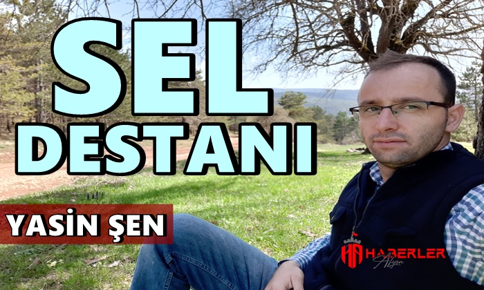 Yasin Şen ”Sel Destanı”