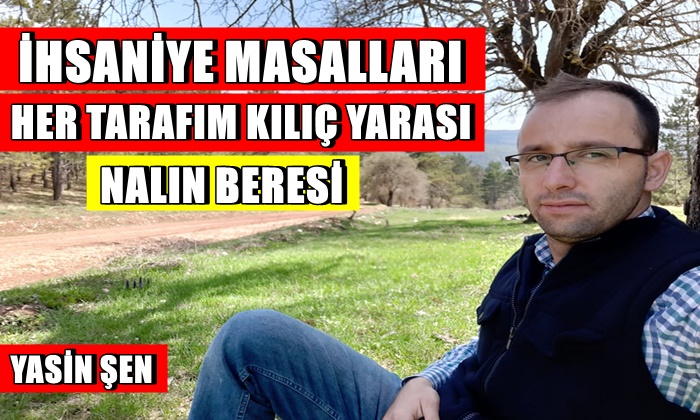 İhsaniye Masalları ”Her Tarafım Kılıç Yarası Nalın Beresi”