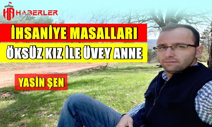 İhsaniye Masalları ” Öksüz Kız ile Üvey Anne”