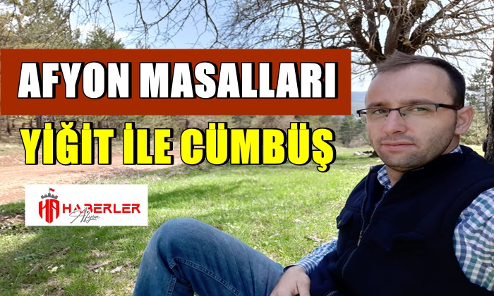 Afyon Masalları ”Yiğit ile Cümbüş”