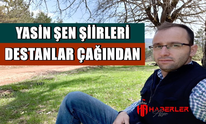 Yasin Şen ”Destanlar Çağından”