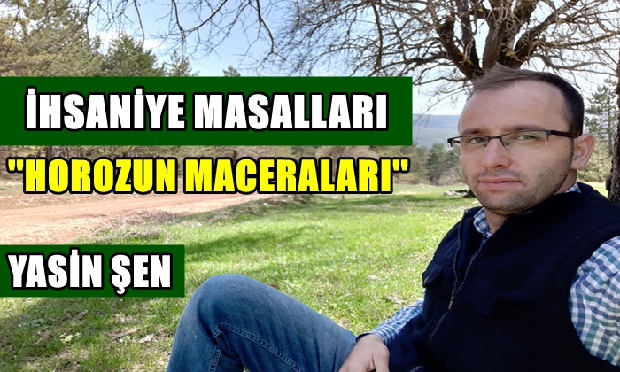İhsaniye Masalları ”Horozun Maceraları”