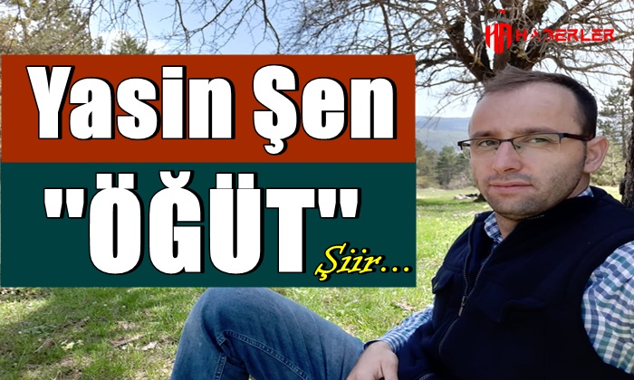 Yasin Şen ”Öğüt”