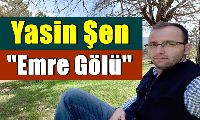 Yasin Şen ”Emre Gölü”