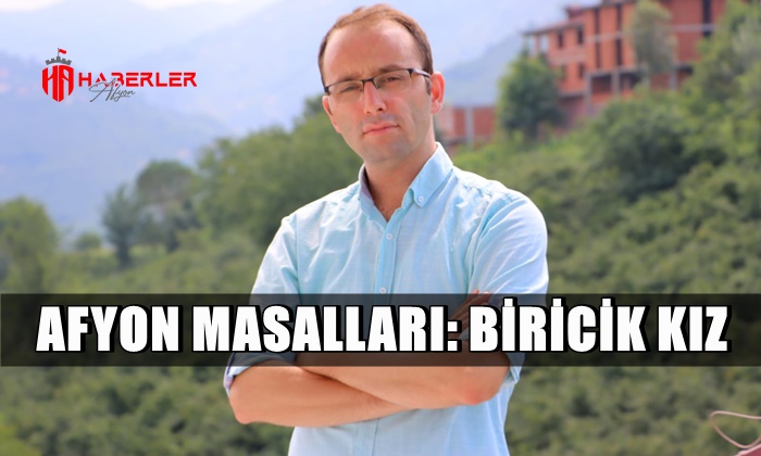 Afyon Masalları: Biricik Kız
