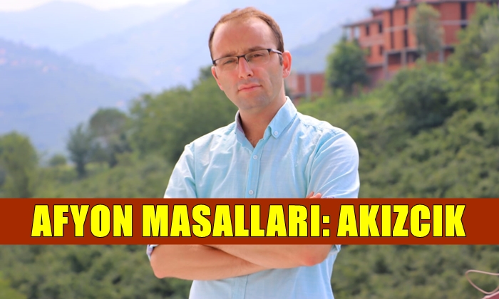 Afyon Masalları: Akızcık