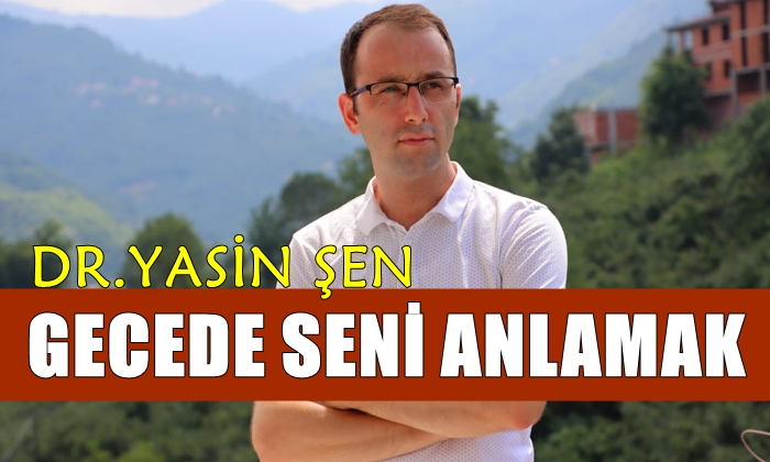 Gecede Seni Anlamak