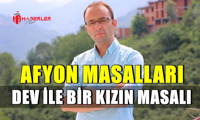 Afyon Masalları: Dev ile Bir Kızın Masalı