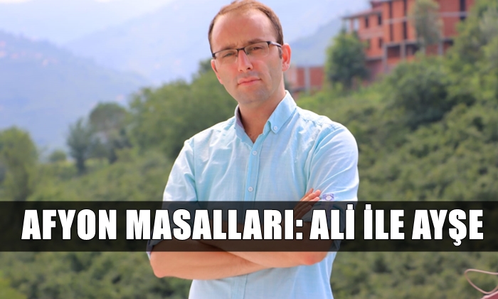 Afyon Masalları: Ali ile Ayşe