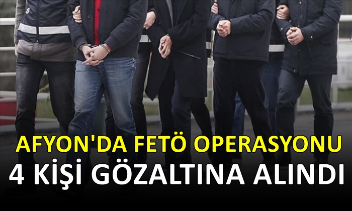 Afyon’da FETÖ operasyonu: 4 gözaltı