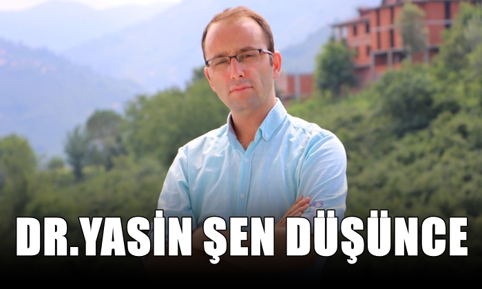 Dr. Yasin Şen: Düşünce