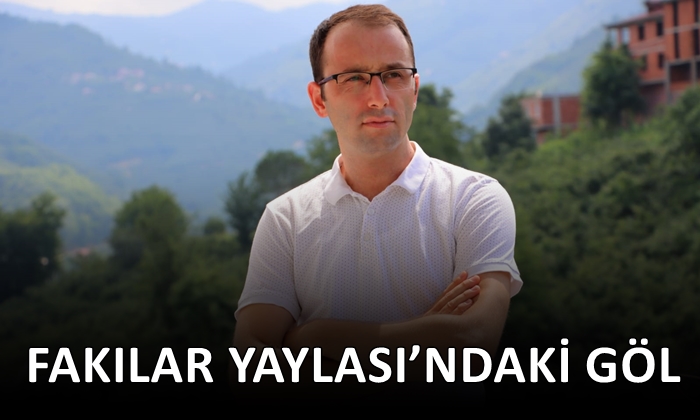 Fakılar Yaylası’ndaki Göl