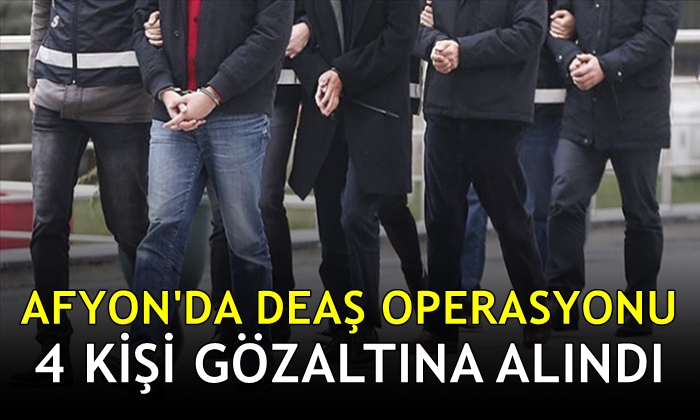 Afyon’da DEAŞ operasyonu: 4 gözaltı