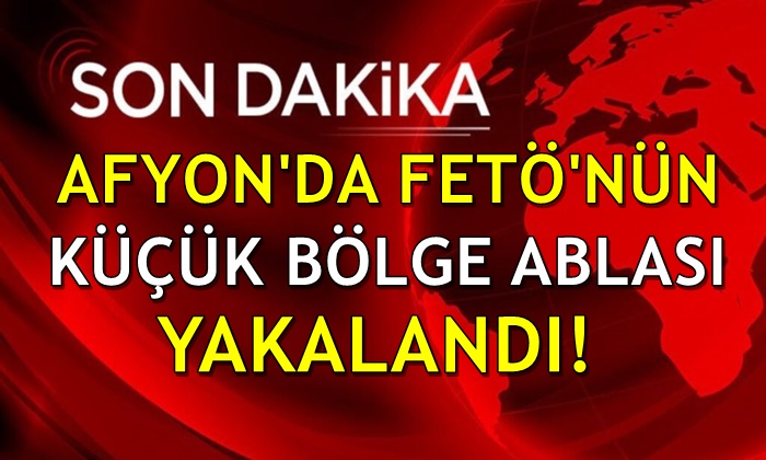 Afyon’da FETÖ’nün küçük bölge ablası yakalanarak gözaltına alındı