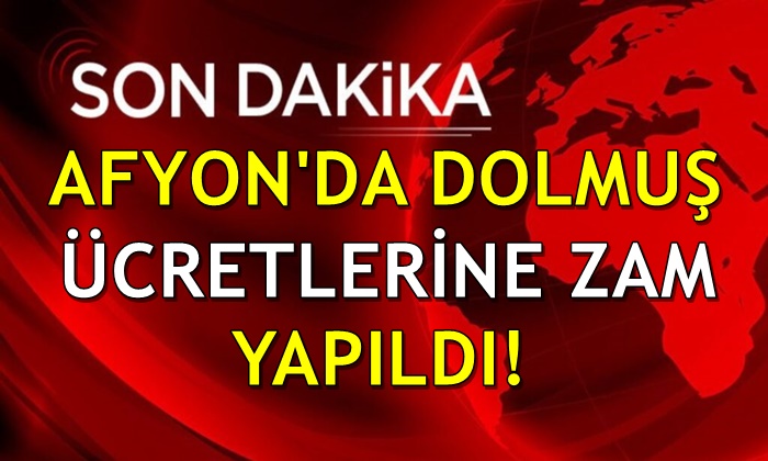 Afyon’da dolmuş ücretlerine zam yapıldı!