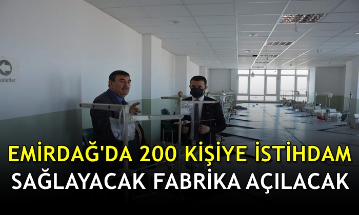 Emirdağ’da 200 kişiye istihdam sağlayacak fabrika açılacak