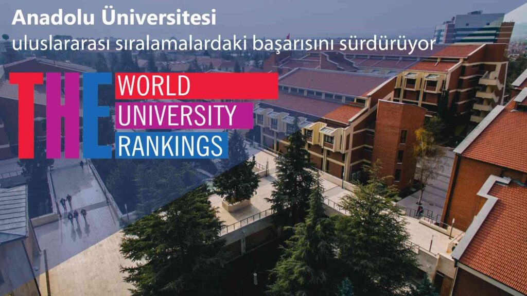 Anadolu Üniversitesi uluslararası sıralamalardaki başarısını sürdürüyor