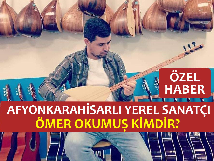 Afyonkarahisarlı yerel sanatçı Ömer Okumuş kimdir?