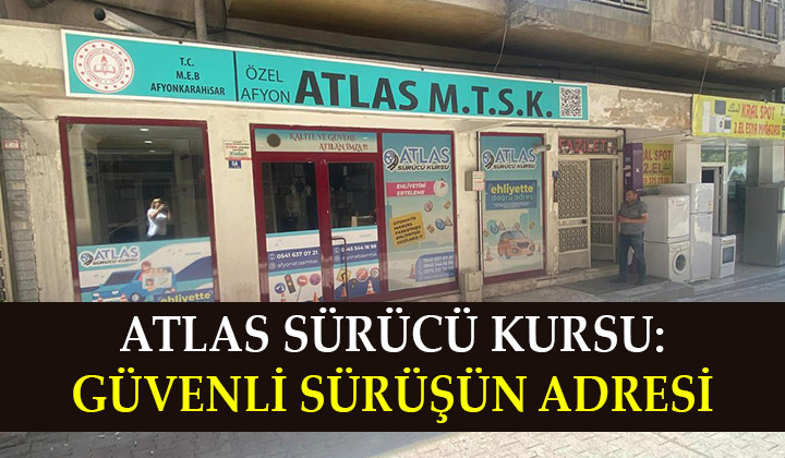 Atlas Sürücü Kursu: Afyonkarahisar’da Güvenli Sürüşün Adresi