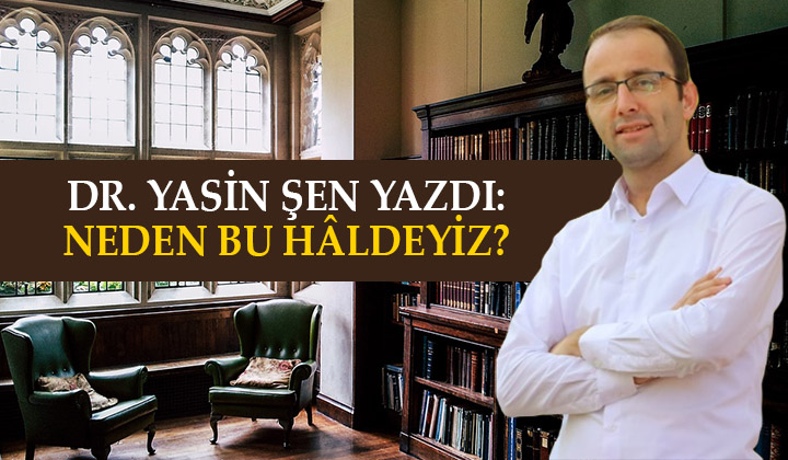 Neden bu haldeyiz?