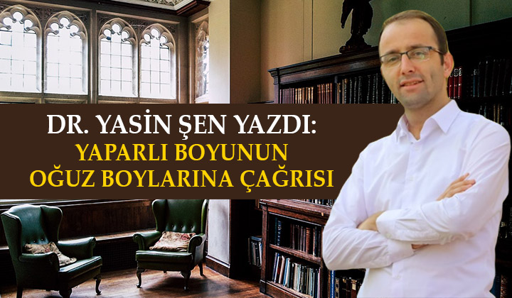 Yaparlı Boyunun Oğuz Boylarına Çağrısı