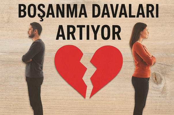 BOŞANMA DAVALARI ARTIYOR