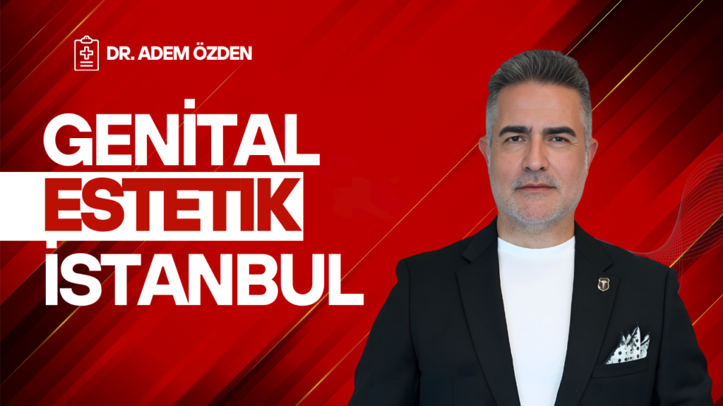Genital Estetik İstanbul: Kadınların Sessiz Kaldığı Konuda Uzman Yaklaşım