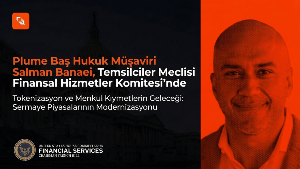 Plume’un Hukuk Direktörü, ABD Kongresi’nde Tokenizasyonun ve Sermaye Piyasalarının Geleceğine İlişkin Görüşlerini Paylaştı