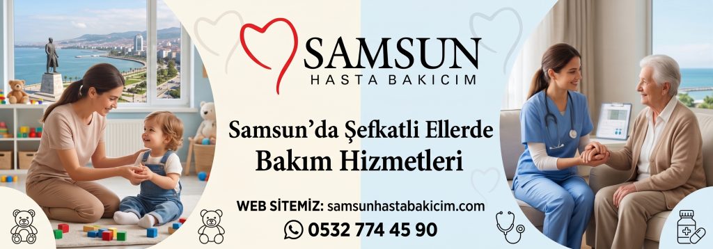 Çocuğunuzu Kime Emanet Edeceksiniz? Samsun’da Doğru Bakıcıyı Bulmanın İpuçları