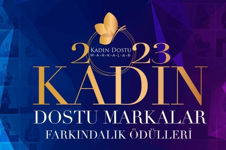 ‘Kadın Dostu Markalar’ belli oldu